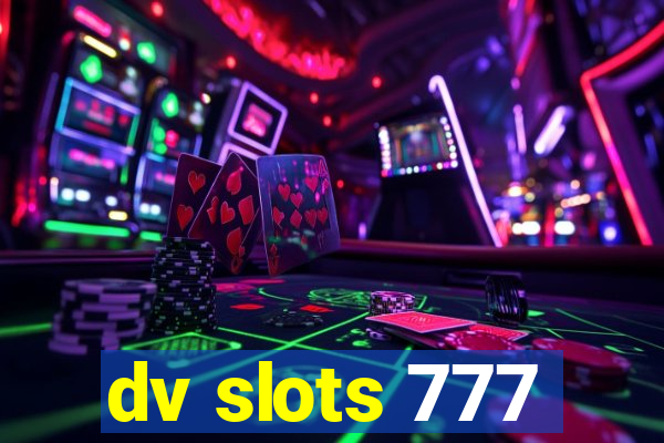 dv slots 777